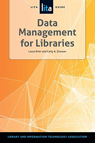 data management for libraries 1st edition carly a. strasser 1555709699, 9781555709693