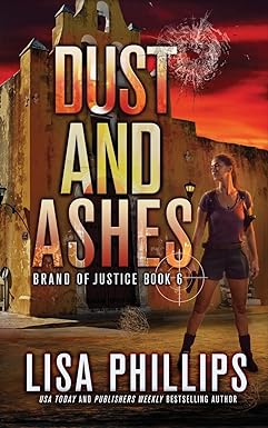 dust and ashes 1st edition lisa phillips 979-8885521857