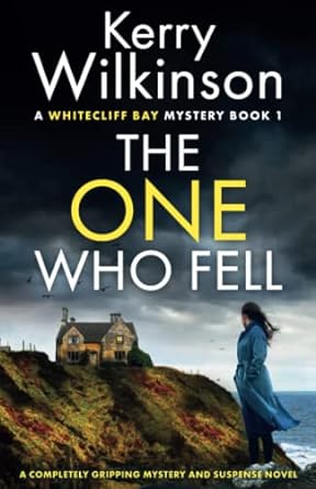 the one who fell a completely gripping mystery and suspense novel  kerry wilkinson