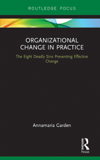 organizational change in practice the eight deadly sins preventing effective change 1st edition annamaria