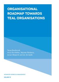 organisational roadmap towards teal organisations 1st edition tanya bondarouk, anna bos nehles, maarten