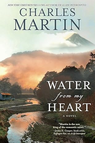water from my heart a novel  charles martin 1455554685, 978-1455554683
