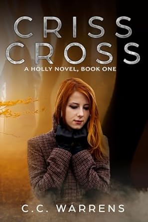 criss cross a holly novel 1st edition crystal craig ,c.c. warrens 0998884103, 978-0998884103