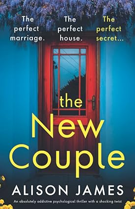 the new couple an absolutely addictive psychological thriller with a shocking twist  alison james 1803147830,
