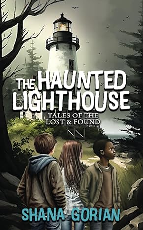 the haunted lighthouse tales of the lost and found 1st edition shana gorian b0c1jd2x2p, 979-8387176913