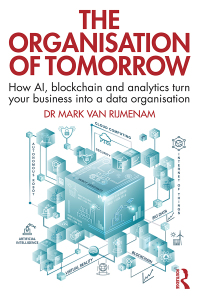the organisation of tomorrow how ai blockchain and analytics turn your business into a data organisation