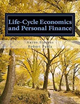 life cycle economics and personal finance 2018 edition aaron stevens, robert puelz 1984037544, 978-1984037541