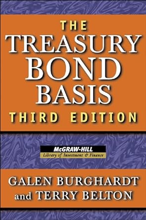 the treasury bond basis 3rd edition galen burghardt, terry belton 1265643784, 978-1265643782