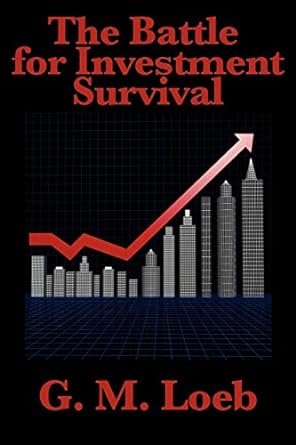 the battle for investment survival 1st edition g. m. loeb 9781617200557