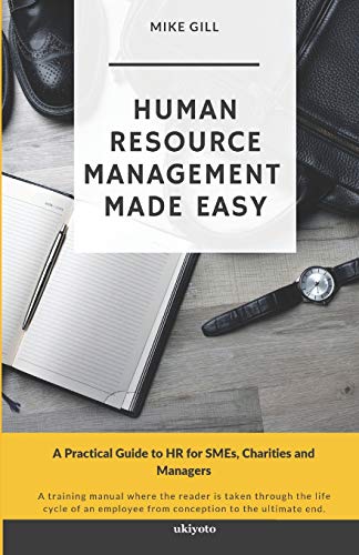human resource management made easy a practical guide to hr for smes charities and managers 1st edition mike