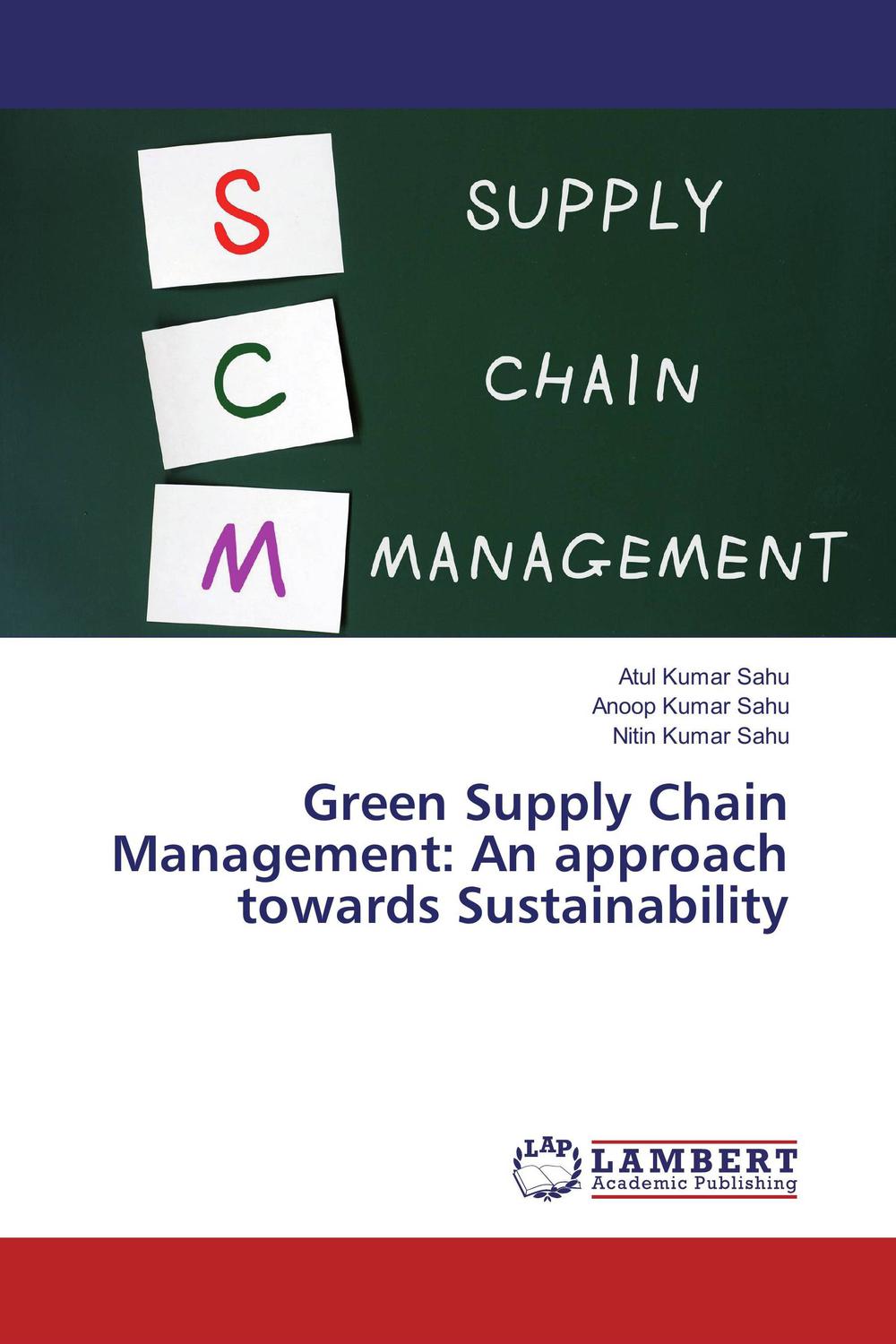 green supply chain management an approach towards sustainability 1st edition atul kumar sahu , anoop kumar