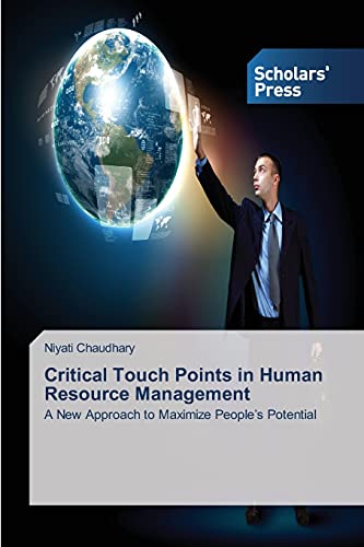critical touch points in human resource management a new approach to maximize peoples potential 1st edition