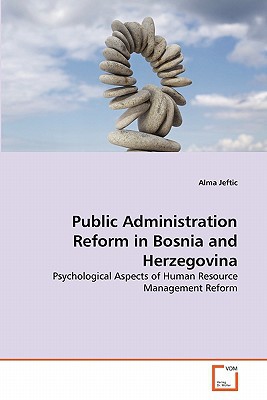 public administration reform in bosnia and herzegovina psychological aspects of human resource management