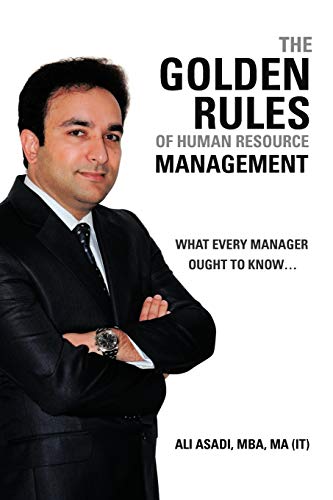 the golden rules of human resource management what every manager ought to know 1st edition ali asadi