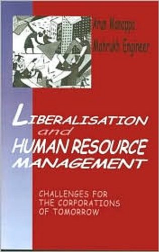 liberalisation and human resource management challenges for the corporations of tomorrow 1st edition arun
