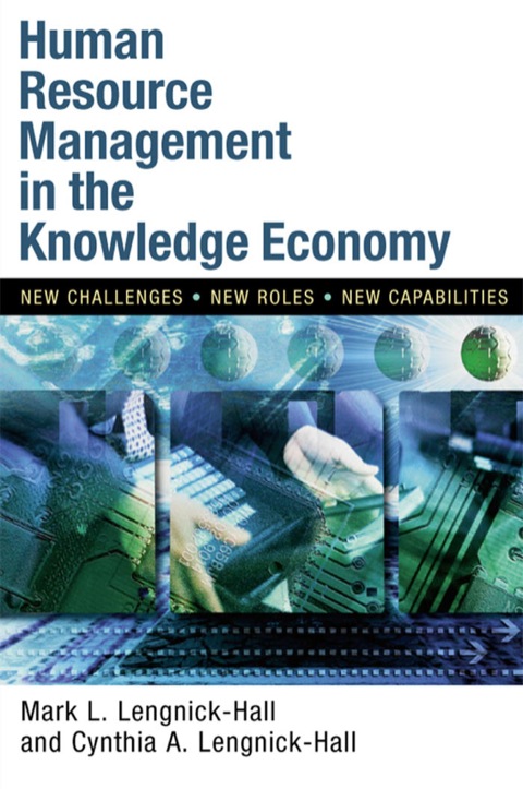 human resource management in the knowledge economy new challenges new roles new capabilities 1st edition mark