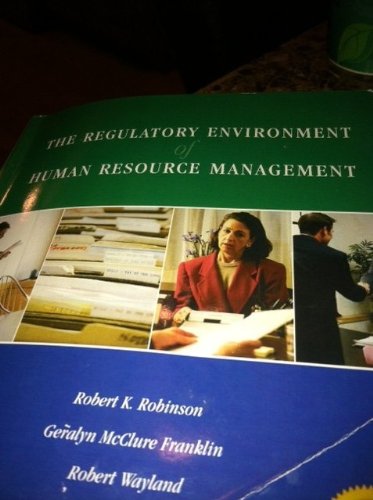 the regulatory environment of human resource management 5th edition robinson franklin wayland 0536917027,