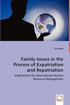 family issues in the process of expatriation and repatriation implications for international human resource