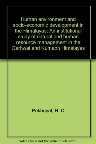 human environment and socio economic development in the himalayas an institutional study of natural and human