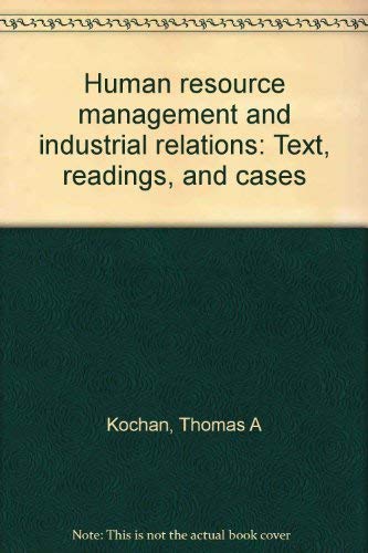 human resource management and industrial relations text readings and cases 1st edition thomas a kochan