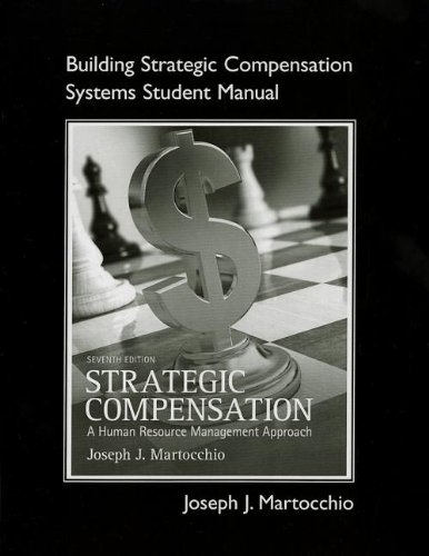 student manual strategic compensation a human resource management approach 7th edition joseph j martocchio