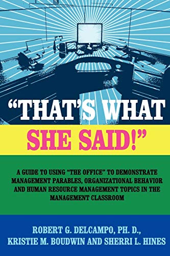 that s what she said a guide to using the office to demonstrate management parables organizational behavior