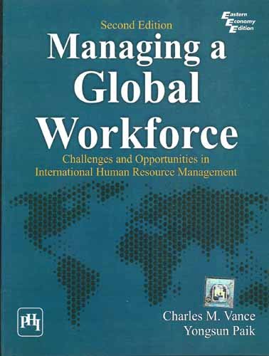 managing a global workforce challenges and opportunities in international human resource management paik
