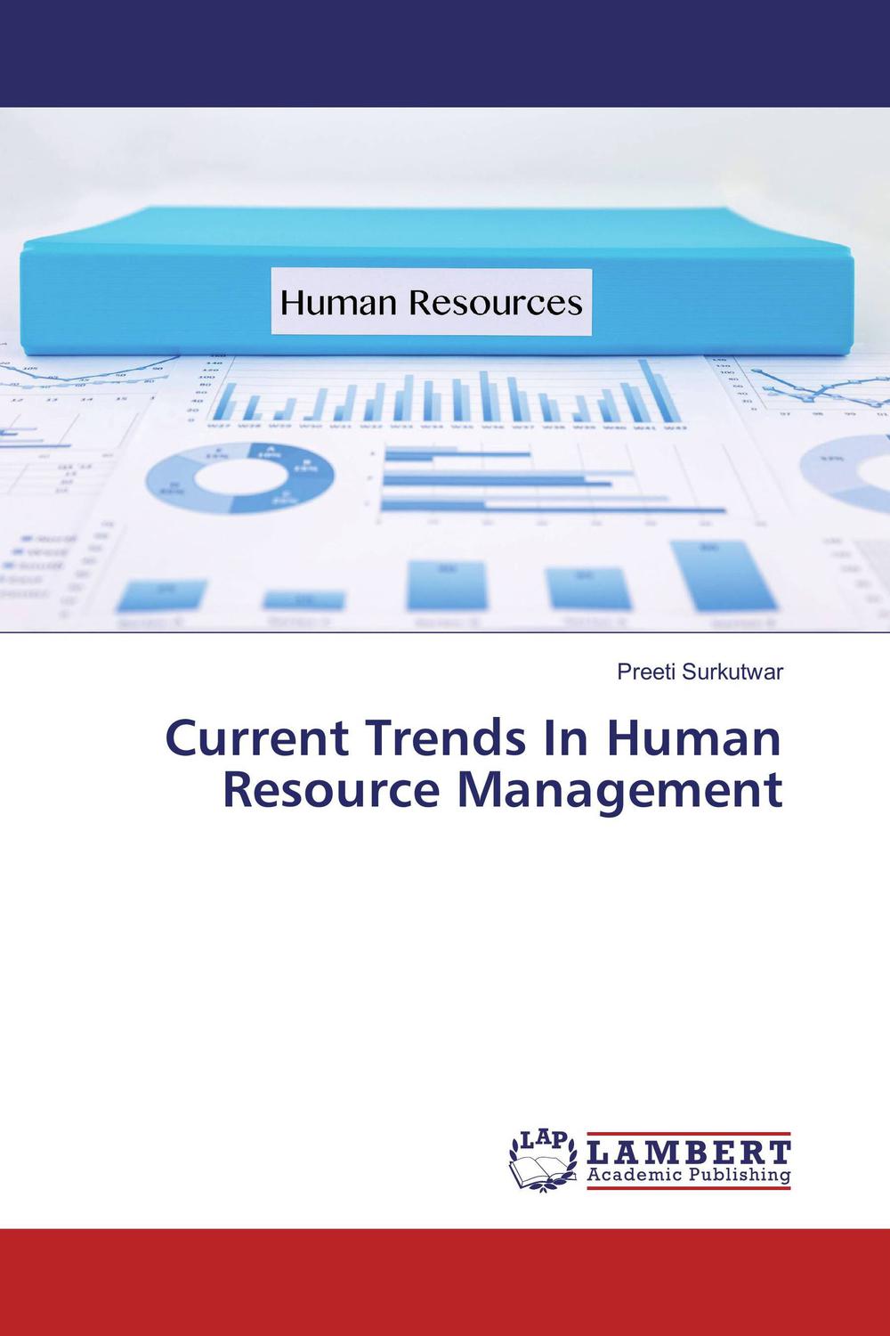 current trends in human resource management 1st edition surkutwar, preeti 3330335920, 9783330335929