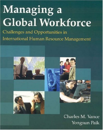 managing a global workforce challenges and opportunities in international human resource management 1st