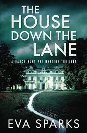 the house down the lane 1st edition eva sparks 979-8859144334