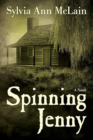 spinning jenny a novel 1st edition sylvia ann mclain 1539890287, 978-1539890287