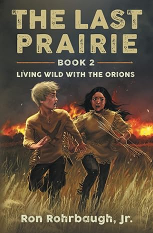 the last prairie 1st edition ron rohrbaugh jr. 979-8390489093