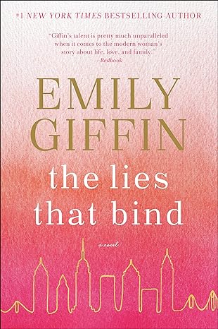 the lies that bind a novel  emily giffin 039917897x, 978-0399178979