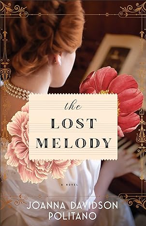 the lost melody a novel 1st edition joanna davidson politano 0800736915, 978-0800736910