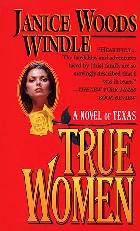 true women a novel of texas 1st edition janice woods windle 9780804113083