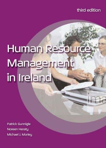 human resource management in ireland 3rd edition heraty, noreen, gunnigle, patrick, morely, michael