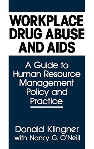 workplace drug abuse and aids a guide to human resource management policy and practice 1st edition donald