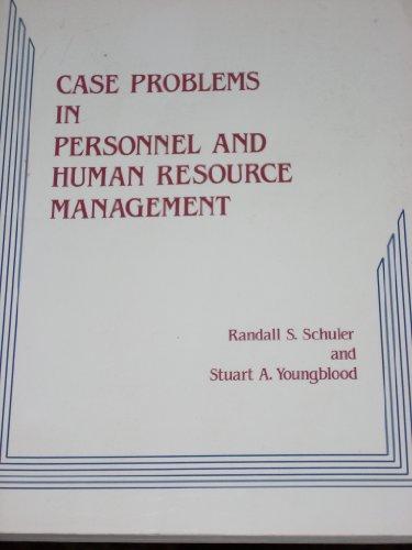 case problems in personnel and human resource management 1st edition randall schuler, stuart youngblood