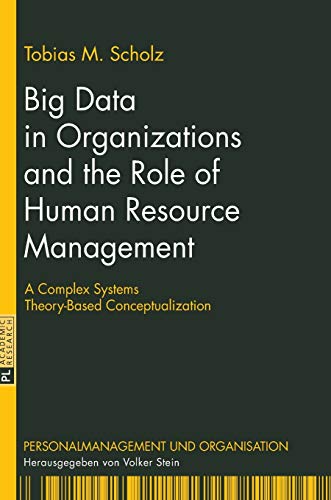 big data in organizations and the role of human resource management a complex systems theory based