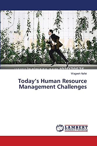 today s human resource management challenges 1st edition nafei, wageeh 3659566470, 9783659566479