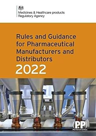rules and guidance for pharmaceutical manufacturers and distributors 2022 1st edition medicines and
