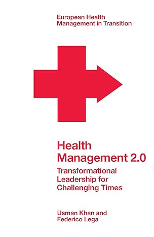 health management 2.0 transformational leadership for challenging times 1st edition usman khan , federico