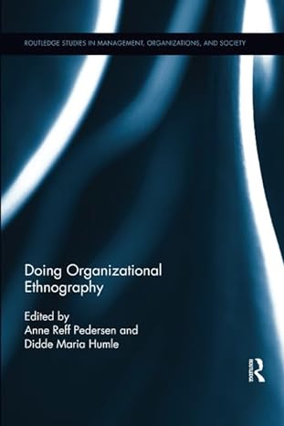 doing organizational ethnography 1st edition didde humle ,anne reff pedersen 1138617008, 978-1138617001