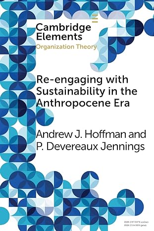 organizational theory re engaging with sustainability in the anthropocene era 1st edition andrew j. hoffman