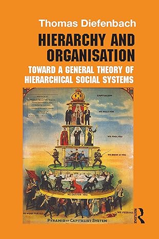 hierarchy and organisation toward a general theory of hierarchical social systems 1st edition thomas