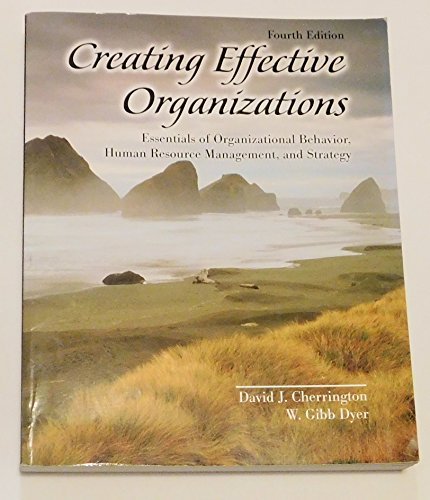 creating effective organizations essentials of organizational behavior human resource management and strategy