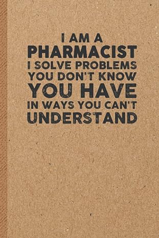 pharmacist funny gifts 6x9 inches 108 lined pages funny notebook ruled unique diary sarcastic humor journal