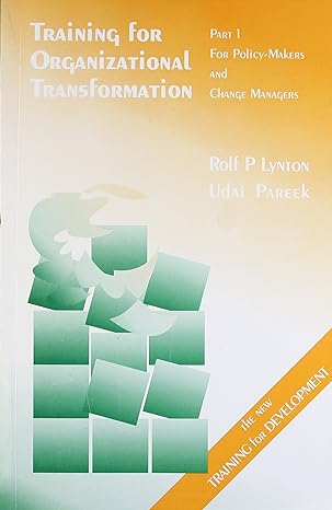 training for organizational transformation part 1 for policy makers and change managers 1st edition rolf p