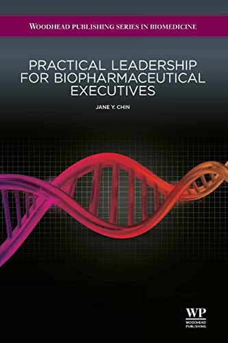 practical leadership for biopharmaceutical executives 1st edition jane y chin 0081017332, 9780081017333