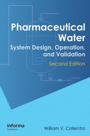 pharmaceutical water system design operation and validation 2nd edition william v. collentro 1420077821,